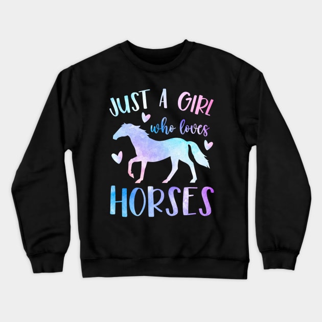 just a girl who love horse , Horseback Riding Girl Funny Horse Girl Crewneck Sweatshirt by KRMOSH
